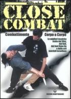 Close combat. Combattimento corpo a corpo di Maurizio Maltese edito da Edizioni Mediterranee