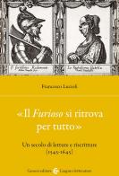 «Il Furioso si ritrova per tutto». Un secolo di letture e riscritture (1515-1645) di Francesco Lucioli edito da Carocci
