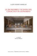Le incredibili vicissitudini dell' ultima cena di Leonardo di Sydney (Lady) Morgan edito da Minerva Edizioni (Bologna)