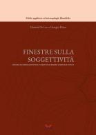 Finestre sulla soggettività: monadi, intersoggettività e corpo tra Husserl e Merleau-Ponty di Daniela De Leo, Giorgio Rizzo edito da Milella