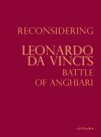 Reconsidering Leonardo da Vinci's Battle of Anghiari edito da Sillabe