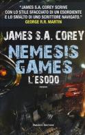 L' esodo. Nemesis games di James S. A. Corey edito da Fanucci