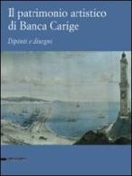 Il patrimonio artistico di Banca Carige. Dipinti e disegni edito da Silvana