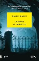 La morte al cancello di Gianni Simoni edito da TEA