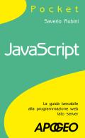JavaScript di Saverio Rubini edito da Apogeo