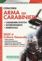 Concorsi arma dei carabinieri. Carabinieri effetivi, sovrintendenti, marescialli. Quiz di cultura generale edito da Nissolino