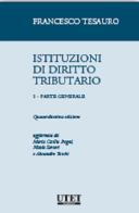 Istituzioni di diritto tributario. Nuova ediz. vol.1 di Francesco Tesauro edito da Utet Giuridica