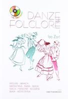 Danze di folklore. Con CD Audio vol.1 di Isa Zari edito da Casa Musicale Eco