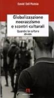 Globalizzazione, neorazzismo e scontri culturali di David Del Pistoia edito da Armando Editore