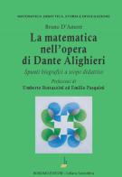 La matematica nell'opera di Dante Alighieri. Spunti biografici a scopo didattico di Bruno D'Amore edito da Bonomo