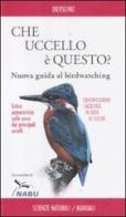Che uccello è questo? Nuova guida al birdwatching di Volker Dierschke edito da Franco Muzzio Editore