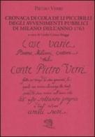 Cronaca di Cola de li Piccirilli degli avvenimenti pubblici di Milano dell'anno 1763 di Pietro Verri edito da La Vita Felice