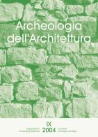 Archeologia dell'architettura (2004) vol.9 edito da All'Insegna del Giglio