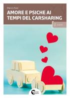 Amore e psiche ai tempi del carsharing di Marco Fani edito da Il Seme Bianco