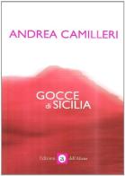 Gocce di Sicilia di Andrea Camilleri edito da Edizioni dell'Altana