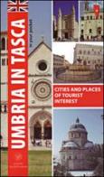 Umbria in tasca (in your pocket). Cities and places of tourist interest. Ediz. inglese di Mafalda Marri Almadori edito da Edizioni dell'Anthurium