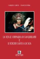 La venerabile compagnia di San Girolamo e il venerdì Santo a Licata di Calogero Carità, Francesco Pira edito da La Vedetta
