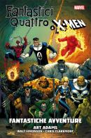 Fantastiche avventure. Fantastici Quattro & X-Men di Art Adams, Walt Simonson, Chris Claremont edito da Panini Comics