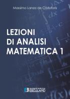 Lezioni di analisi matematica 1 di Massimo Lanza De Cristoforis edito da Esculapio