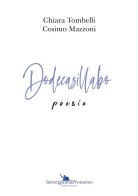 Dodecasillabo di Chiara Tombelli, Cosimo Mazzoni edito da StreetLib