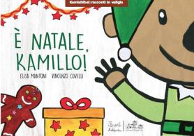 È Natale, Kamillo! Versione Kamishibai. Ediz. a colori di Elisa Mantoni, Vincenzo Covelli edito da Edizioni Artebambini
