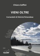 Vieni oltre. Coriandoli di felicità finlandese di Chiara Zaffini edito da Calibano