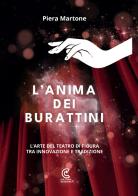 L'anima dei burattini. L'arte del teatro di figura tra innovazione e tradizione di Piera Martone edito da Coltura Edizioni