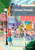 Virtual friends. Dominoes. Livello 2. Con CD Audio formato MP3. Con espansione online edito da Oxford University Press