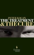 The treatment and the cure di Peter Kocan edito da Europa Editions