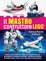 Il mastro costruttore Lego®. Ediz. a colori di Francesco Frangioja edito da Nuinui