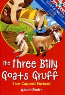 The three billy goats gruff-I tre capretti furbetti. Ediz. bilingue. Con CD Audio edito da Giunti Junior