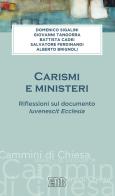 Carismi e ministeri. Riflessioni sul documento Iuvenescit Ecclesia di Domenico Sigalini, Giovanni Tangorra, Battista Cadei edito da EDB