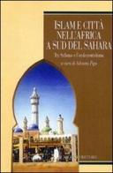 Islam e città nell'Africa a sud del Sahara. Tra sufismo e fondamentalismo edito da Liguori