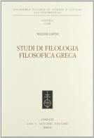 Studi di filologia filosofica greca di Walter Lapini edito da Olschki