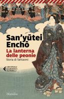 La lanterna delle peonie. Storia di fantasmi di Encho San'yutei edito da Marsilio
