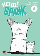 Hello! Spank vol.6 di Shunichi Yukimuro, Shizue Takanashi edito da Dynit Manga