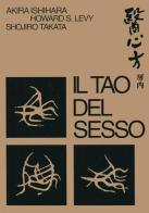 Il Tao del sesso di Akira Ishihara, Howard S. Levy edito da Astrolabio Ubaldini