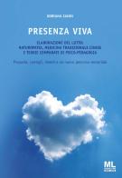 Presenza viva. L'elaborazione del lutto: naturopatia, medicina tradizionale cinese e teorie comparate di psico-pedagogia. Proposte, consigli, rimedi e un nuovo perco di Doriana Zanin edito da Mazzanti Libri