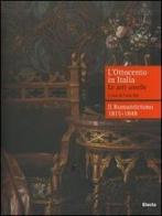 L' Ottocento in Italia. Le arti sorelle-Il Romanticismo 1815-1848 edito da Mondadori Electa