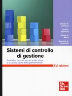 Sistemi di controllo. Analisi economiche per le decisioni aziendali e la valutazione della performance di Robert N. Anthony, Denis F. Hawkins, Diego M. Macrì edito da McGraw-Hill Education
