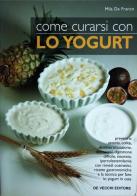 Come curarsi con lo yogurt di Mila De Franco edito da De Vecchi