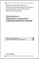 Depressione e dipendenze patologiche. L'esperienza dei servizi territoriali edito da Franco Angeli