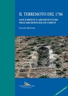 Il terremoto del 1706. Documenti e architetture nell'arcidiocesi di Chieti di Claudio Mazzanti edito da Gangemi Editore