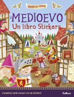Il Medioevo. Un libro stickers edito da Edibimbi