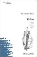 Zefiro di Alessandro Silva edito da Gruppo Albatros Il Filo