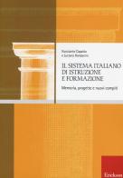 Il sistema italiano di istruzione e formazione. Memoria, progetto e nuovi compiti di Nunziante Capaldo, Luciano Rondanini edito da Erickson