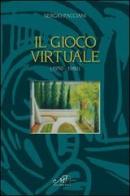 Il gioco virtuale (1950-1980) di Sergio Pacciani edito da Masso delle Fate