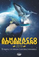 Almanacco Repubblicano 2019. Europa: un sogno ancora possibile edito da Bonanno