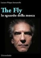 The fly. Lo sguardo della mosca di Luciano F. Santaniello edito da Universitalia