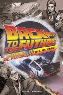 Ritorno al futuro. Chi è Marty McFly? di Bob Gale, John Barber, Emma Vieceli edito da Italycomics